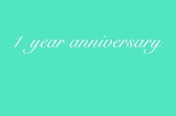 1 year anniversary♡♡