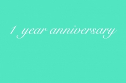 1 year anniversary♡♡